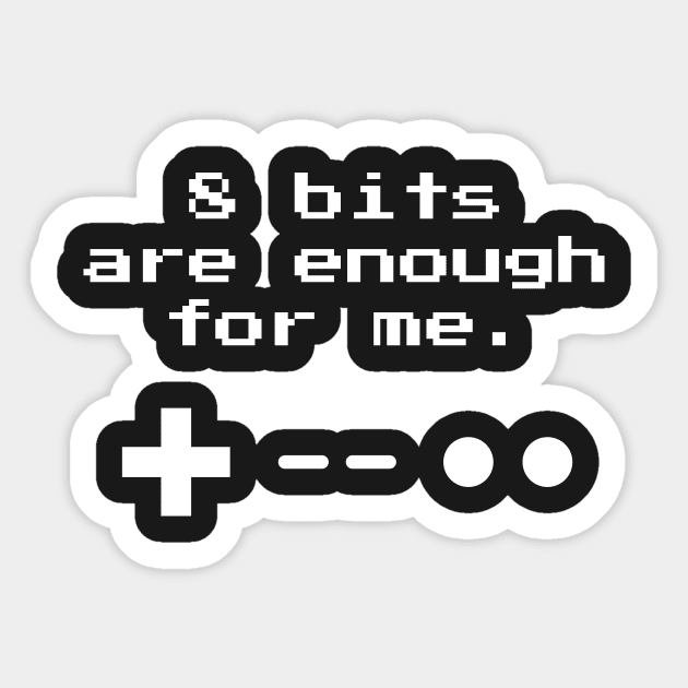 8 Bits Are Enough For Me Sticker by Nonstop Shirts